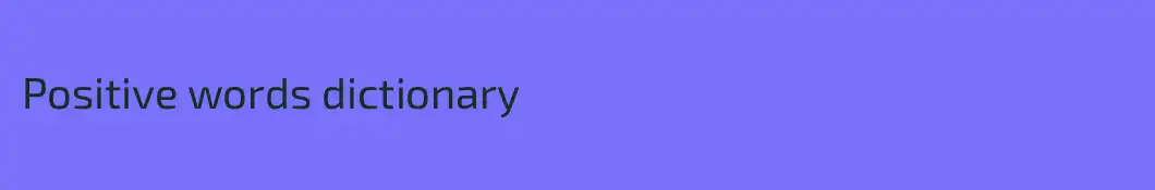 Positive words dictionary